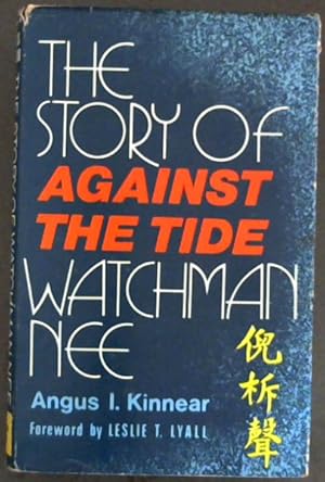 Bild des Verkufers fr Against the Tide: Story of Watchman Nee zum Verkauf von Chapter 1