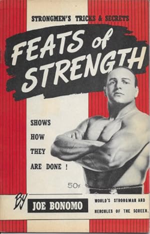 Bild des Verkufers fr Feats Of Strength : Strongman's Tricks & Secrets zum Verkauf von Ridge Road Sight And Sound