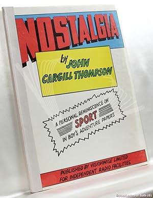 Bild des Verkufers fr Nostalgia: A Personal Reminiscence on Sport in Boy's Adventure Papers zum Verkauf von BookLovers of Bath