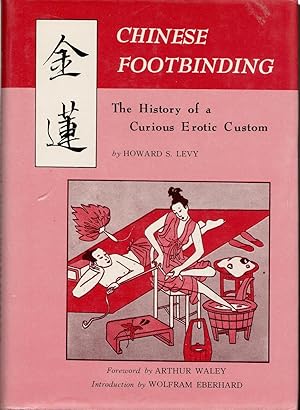 Seller image for Chinese Footbinding: The History of a Curious Erotic Custom for sale by Frank Hofmann