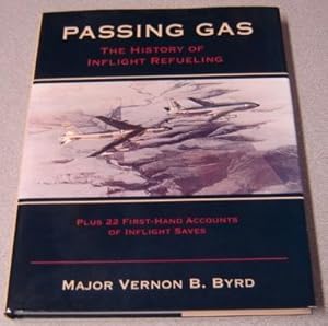 Passing Gas: The History Of Inflight Refueling, Revised Edition