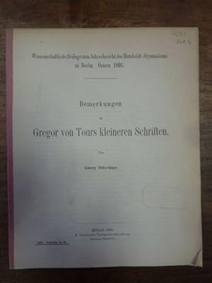 Seller image for Bemerkungen zu Gregor von Tours kleineren Schriften, Wissenschaftliche Beilage zum Jahresbericht des Humboldt-Gymnasiums zu Berlin, Ostern 1895, for sale by Antiquariat Orban & Streu GbR