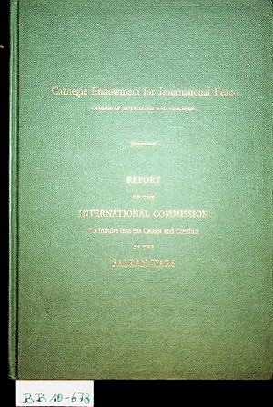 Report of the International Commission to Inquire into the Causes and Conduct of the Balkan Wars....