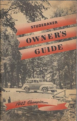 The Studebaker Champion Owner's Guide for 1942 Model