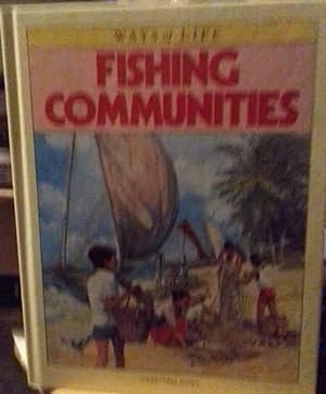 Imagen del vendedor de Fishing Communities (Ways of Life S.) a la venta por M.Roberts - Books And ??????