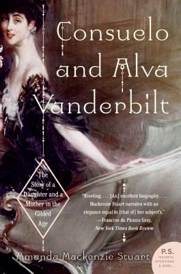 Seller image for Consuelo and Alva Vanderbilt: The Story of a Daughter and a Mother in the Gilded Age (Paperback or Softback) for sale by BargainBookStores