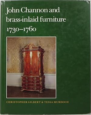 Imagen del vendedor de John Channon and Brass-Inlaid Furniture 1730-1760 a la venta por Newbury Books