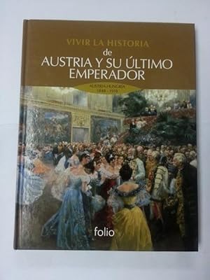 Seller image for Vivir la historia de Austria y su ultimo emperador for sale by Libros Ambig