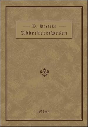 Seller image for Handbuch des Abdeckereiwesens: Fr Verwaltungs- und Kommunalbehrden, Sanitts-, Veterinr- und Gewerbeaufsichtsbeamte bearbeitet for sale by buchversandmimpf2000