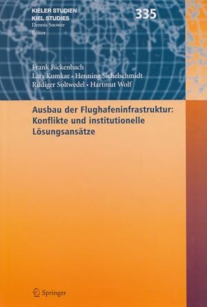 Ausbau der Flughafeninfrastruktur: Konflikte und institutionelle Lösungsansätze. (= Kieler Studie...
