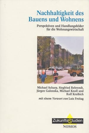 Nachhaltigkeit des Bauens und Wohnens: Perspektiven und Handlungsfelder für die Wohnungswirtschaf...