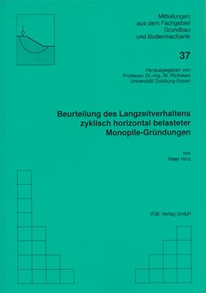 Beurteilung des Langzeitverhaltens zyklisch horizontal belasteter Monopile-Gründungen. (= Mitteil...