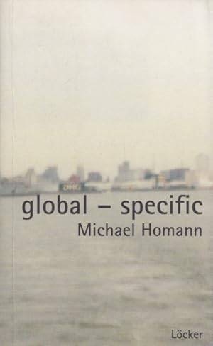 Global - specific: Der Körper und das Spezifische in Architektur und Stadt der globalisierten Welt.