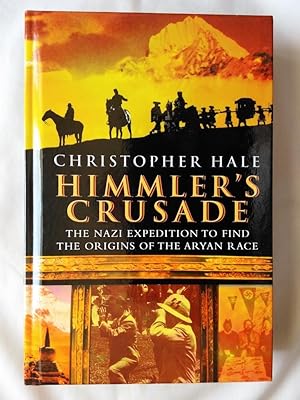 Bild des Verkufers fr Himmler's Crusade: The Nazi Expedition to Find the Origins of the Aryan Race zum Verkauf von P Peterson Bookseller