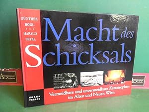 Bild des Verkufers fr Macht des Schicksals - Vermeidbare und unvermeidbare Katastrophen im alten und neuen Wien. zum Verkauf von Antiquariat Deinbacher