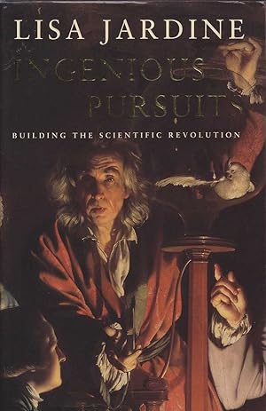 Seller image for Ingenious Pursuits: Building the Scientific Revolution for sale by Mr Pickwick's Fine Old Books