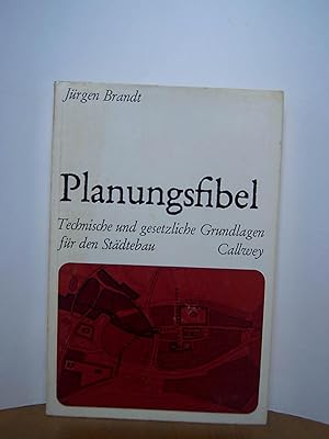 Seller image for Planungsfibel. Technische und gesetzliche Grundlagen fr den Stdtebau for sale by Antiquarische Bcher Schmidbauer