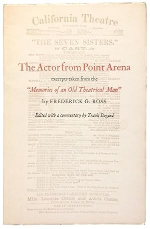 Seller image for The Actor from Point Arena: Excerpts Taken from the "Memories of an Old Theatrical Man" for sale by Carpetbagger Books