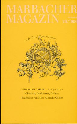 Seller image for Marbacher Magazin 76/1996. Sebastian Sailer 1714 - 1777. Chorherr, Dorfpfarrer, Dichter (Sonderheft f�r die Sebastian Sailer-Gedenkst�tte in Dieterskirch und das Kloster Obermarchtal). Herausgeber Ulrich Ott, Redaktion Friedrich Pf�fflin. for sale by Fundus-Online GbR Borkert Schwarz Zerfa�