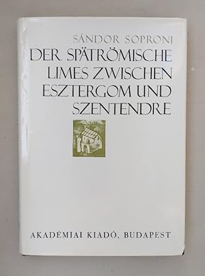 Seller image for Der sptrmische Limes zwischen Esztergom und Szentendre. Das Verteidigungssystem der Provinz Valeria im 4. Jahrhundert. for sale by Wissenschaftl. Antiquariat Th. Haker e.K