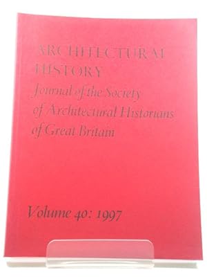 Bild des Verkufers fr Architectural History: Journal of the Society of Architectural Historians of Great Britain: Volume 40: 1997 zum Verkauf von PsychoBabel & Skoob Books