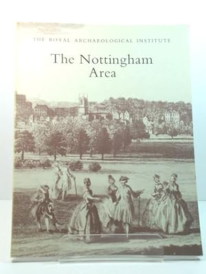 The Nottingham Area: Proceedings of the 135th Summer Meeting of the Royal Archaeological Institut...