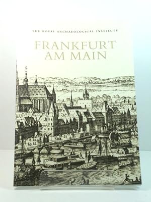 Bild des Verkufers fr Frankfurt am Main: Report and Proceedings of the 159th Summer Meeting of the Royal Archaeological Institute in 2013 zum Verkauf von PsychoBabel & Skoob Books