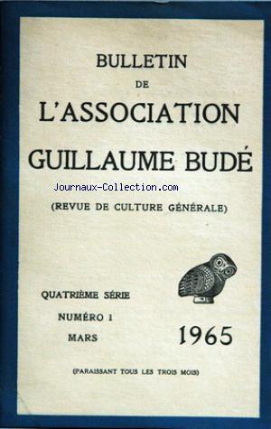 Image du vendeur pour BULLETIN DE L'ASSOCIATION GUILLAUME BUDE [No 1] du 01/03/1965 - REMARQUES SUR LE STYLE DE PINDARE A PROPOS DES PYTHIQUES PAR A. WARTELLE - M. BLANC - AGRIPPA D'AUBIGNE ET LE STOICISME PAR BAILBE - L'ODE A L'AIMEE DE SAPPHO CHEZ ROBERT GARNIER PAR AULOTTE - GLANES LAMARTIENNES PAR F. LETESSIER mis en vente par JLG_livres anciens et modernes