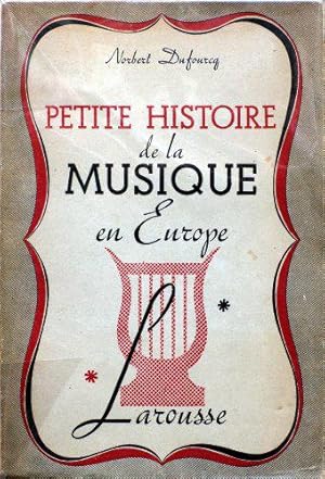 Bild des Verkufers fr Norbert Dufourcq,. Petite histoire de la musique en Europe zum Verkauf von JLG_livres anciens et modernes