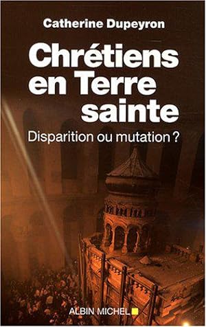 Bild des Verkufers fr Chrtiens en Terre sainte: Disparition ou mutation ? zum Verkauf von JLG_livres anciens et modernes