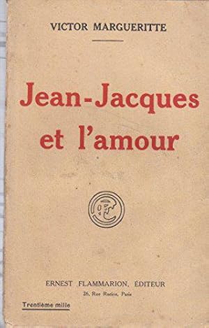 Bild des Verkufers fr jean jacques et l amour zum Verkauf von JLG_livres anciens et modernes
