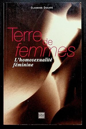 Imagen del vendedor de Terre de femmes - L'homosexualit� f�minine a la venta por LibrairieLaLettre2