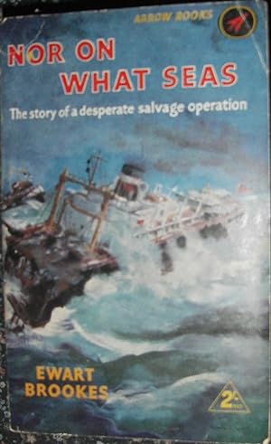 Image du vendeur pour Nor On What Seas - The story of a desperate salvage operation mis en vente par eclecticbooks