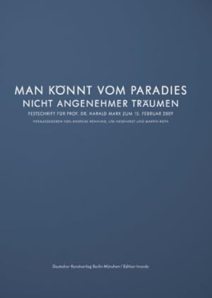 Festschrift für Prof. Dr. Harald Marx zum 15. Februar 2009 : "man könnt vom Paradies nicht angene...