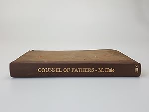 Bild des Verkufers fr The Counsels of a Father, in Four Letters of Sir Matthew Hale to his Children. To Which is Added, The Practical Life of a True Christian, in the Account of the Good Steward at the Great Audit. zum Verkauf von Keoghs Books