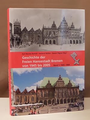 Bild des Verkufers fr Die Geschichte der Freien Hansestadt Bremen von 1945 bis 2005. Band 1: von 1945 bis 1969. zum Verkauf von Dieter Eckert