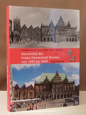 Bild des Verkufers fr Die Geschichte der Freien Hansestaft Bremen von 1945 bis 2005. Band 4: Statistik, bearbeitet von Horst Lange. zum Verkauf von Dieter Eckert