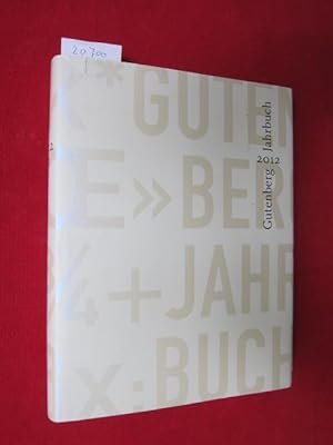 Gutenberg-Jahrbuch 87. Jahrgang (2012) . Hrsg. im Auftrag der Gutenberg-Gesellschaft.