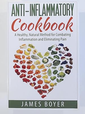 Bild des Verkufers fr Anti-Inflammatory Cookbook: A Healthy, Natural Method for Combating Inflammation and Eliminating Pain zum Verkauf von Leserstrahl  (Preise inkl. MwSt.)