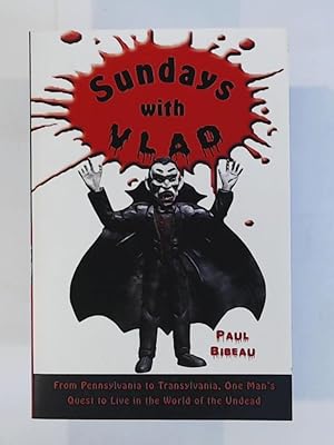 Bild des Verkufers fr Sundays with Vlad: From Pennsylvania to Transylvania, One Man's Quest to Live in the World of the Undead zum Verkauf von Leserstrahl  (Preise inkl. MwSt.)