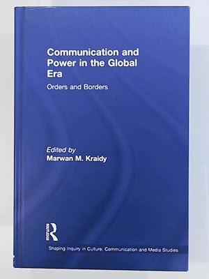 Image du vendeur pour Communication and Power in the Global Era: Orders and Borders (Shaping Inquiry in Culture, Communication and Media Studies) mis en vente par Leserstrahl  (Preise inkl. MwSt.)