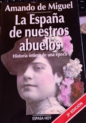 Image du vendeur pour LA ESPAA DE NUESTROS ABUELOS. HISTORIA DE UNA EPOCA. mis en vente par Libreria Lopez de Araujo