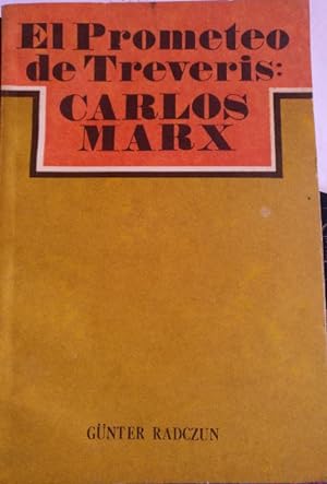 EL PROMETEO DE TREVERIS: CARLOS MARX.