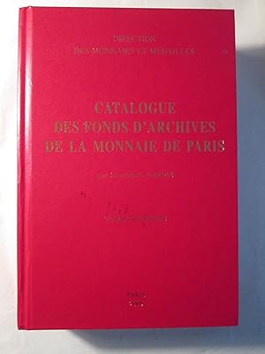 Catalogue de la Bibliothèque historique de la Monnaie de Paris [Catalogue des fonds d'archives de...