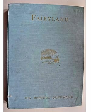 Fairyland Limited, De-luxe edition. Verses by Annie R. Rentoul. Stories by Grenbry Outhwaite and ...