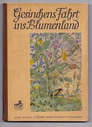 Image du vendeur pour Gesinchens Fahrt ins Blumenland.16 farbige Bilder von Else Wenz-Vietor, Text von Hagdis Hollriede mis en vente par Die Wortfreunde - Antiquariat Wirthwein Matthias Wirthwein