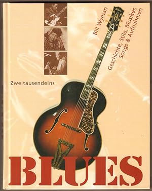 Image du vendeur pour Blues: Geschichte, Stile, Musiker, Songs & Aufnahmen. Bill Wyman in Zusammenarbeit mit Richard Havers. (Aus dem Englischen bersetzt von Stefan Hentz. Design: Richard Evans. Illustrationen: Andrew O`Brien). mis en vente par Antiquariat Neue Kritik