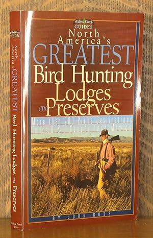 Bild des Verkufers fr NORTH AMERICA'S GREATEST BIRD HUNTING LODGES AND PRESERVES zum Verkauf von Andre Strong Bookseller