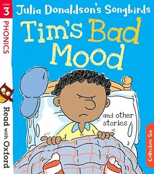 Imagen del vendedor de Read With Oxford: Stage 3: Julia Donaldson's Songbirds: Tim's Bad Mood and Other Stories a la venta por GreatBookPrices