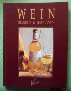Bild des Verkufers fr Wein. Erleben & Geniessen. Die berhmtesten Weine der Welt, vermhlt mit 57 kstlichen Gerichten, exklusiv fotografiert von Roland Glttli. zum Verkauf von Versandantiquariat Sabine Varma